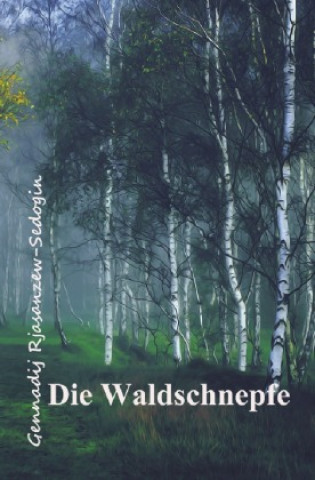 Knjiga Die Waldschnepfe Gennadij Rjasanzew-Sedogin
