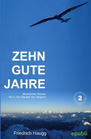 Knjiga Zehn gute Jahre Teil2 Friedrich Haugg