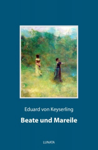 Книга Beate und Mareile Eduard von Keyserling