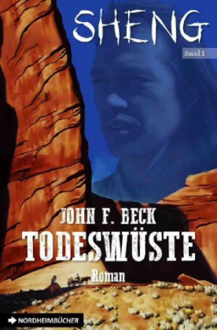 Knjiga SHENG, Band 1: TODESWÜSTE John F. Beck
