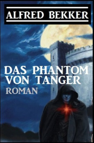 Kniha Das Phantom von Tanger Alfred Bekker