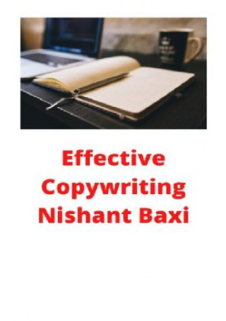 Knjiga Effective Copywriting Nishant Baxi