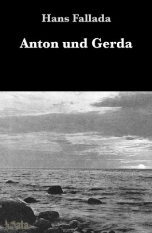 Knjiga Anton und Gerda Hans Fallada