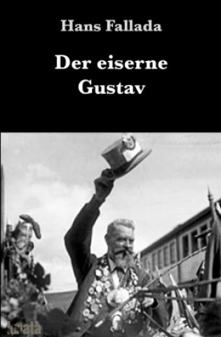 Knjiga Der eiserne Gustav Hans Fallada