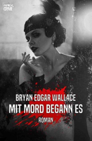 Kniha MIT MORD BEGANN ES Bryan Edgar Wallace