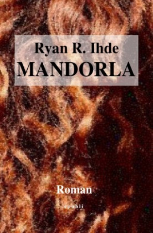 Knjiga Mandorla Ryan R. Ihde