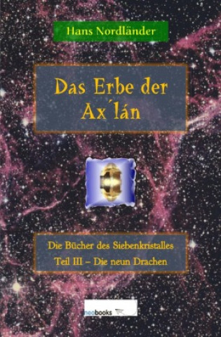 Knjiga Das Erbe der Ax'lán Hans Nordländer