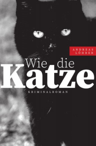 Buch Wie die Katze Andreas Löhrer
