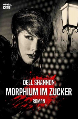 Knjiga MORPHIUM IM ZUCKER Dell Shannon