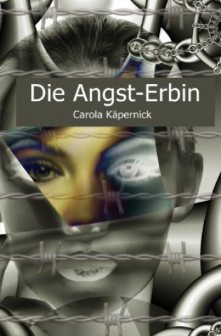 Knjiga Die Angst-Erbin Carola Käpernick
