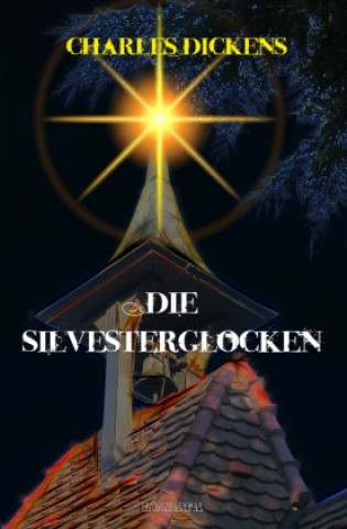 Knjiga Die Silvesterglocken Charles Dickens