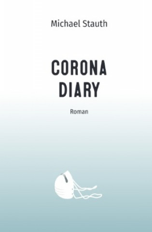 Knjiga Corona Diary Michael Stauth
