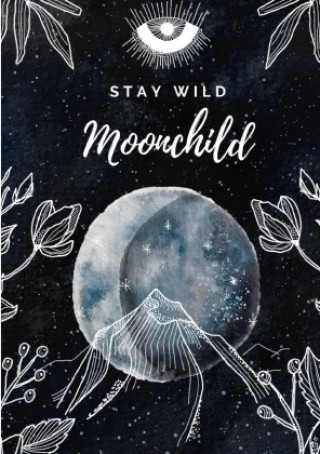 Książka Notizbuch, Bullet Journal, Journal, Planer, Tagebuch "Stay Wild Moonchild" Christin Scharte