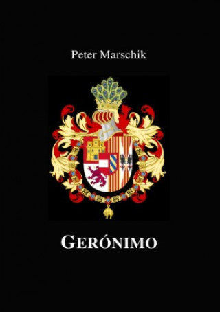 Knjiga Gerónimo Peter Marschik