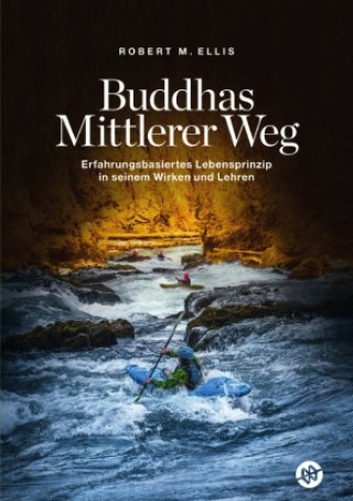 Knjiga Buddhas Mittlerer Weg Robert M. Ellis