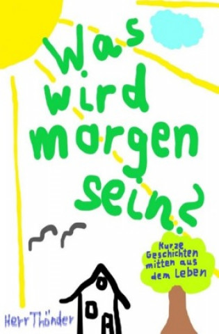 Knjiga Was wird morgen sein? Herr Thönder