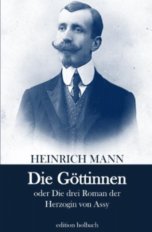 Knjiga Die Göttinnen Heinrich Mann