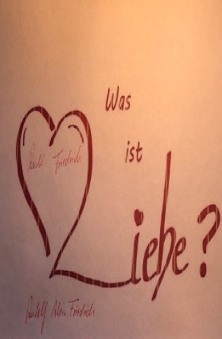 Knjiga Was ist Liebe Rudolf Friedrich
