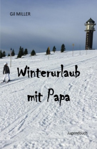 Buch Winterurlaub mit Papa Gil Miller