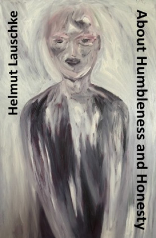 Buch About Humbleness and Honesty Helmut Lauschke