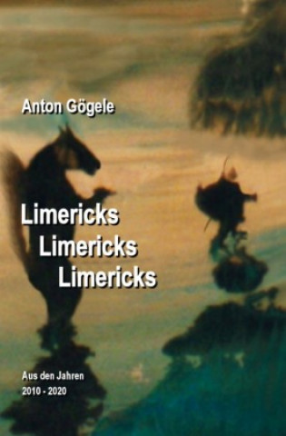 Knjiga Limericks Limericks Limericks Anton Gögele