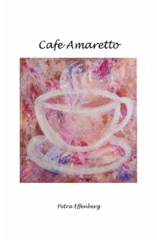 Knjiga Cafe Amaretto Petra Effenberg
