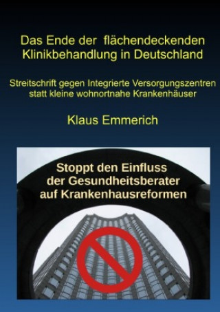 Kniha Das Ende der flächendeckenden Klinikbehandlung in Deutschland Klaus Emmerich