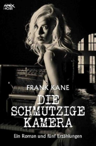 Knjiga DIE SCHMUTZIGE KAMERA Frank Kane