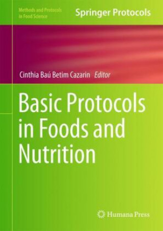 Kniha Basic Protocols in Foods and Nutrition Cinthia Baú Betim Cazarin