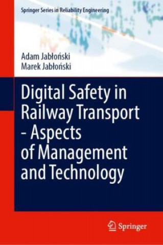 Kniha Digital Safety in Railway Transport-Aspects of Management and Technology Adam Jablonski