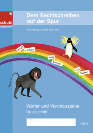 Könyv Dem Rechtschreiben auf der Spur Heft 5. Wörter und Wortbausteine. Ausgabe in Druckschrift 