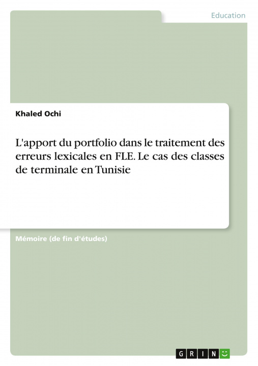 Kniha L'apport du portfolio dans le traitement des erreurs lexicales en FLE.  Le cas des classes de terminale en Tunisie 