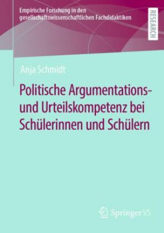 Kniha Politische Argumentations- Und Urteilskompetenz Bei Schulerinnen Und Schulern Anja Schmidt
