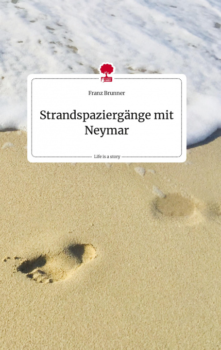 Könyv Strandspaziergänge mit Neymar. Life is a Story - story.one 