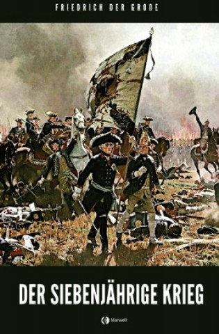 Buch Der Siebenjährige Krieg Friedrich der Große