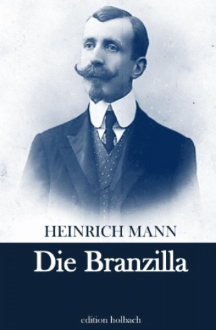 Knjiga Die Branzilla Heinrich Mann