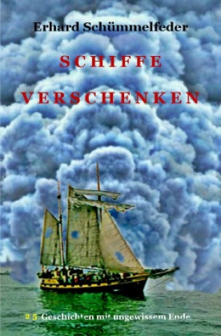 Knjiga Schiffe verschenken Erhard Schümmelfeder
