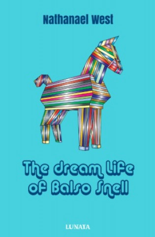 Libro The Dream Life of Balso Snell Nathanael West