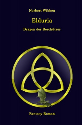 Kniha Elduria - Dragon der Beschützer Norbert Wibben