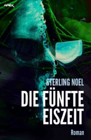 Knjiga DIE FÜNFTE EISZEIT Sterling Noel