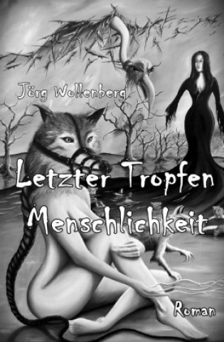 Knjiga Letzter Tropfen Menschlichkeit Jörg Wollenberg