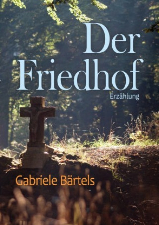 Boek Der Friedhof Gabriele Bärtels