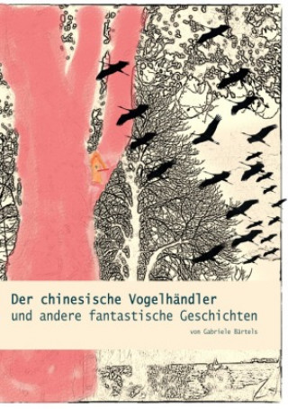Boek Der chinesische Vogelhändler Gabriele Bärtels