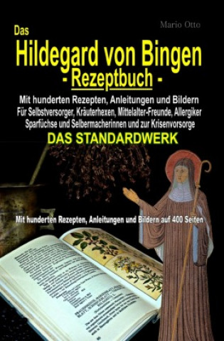 Kniha Das Hildegard von Bingen-Rezeptbuch - Mit hunderten Rezepten, Anleitungen und Bildern auf 400 Seiten Mario Otto