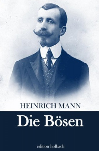 Knjiga Die Bösen Heinrich Mann
