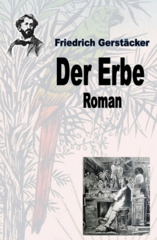 Knjiga Der Erbe Friedrich Gerstäcker