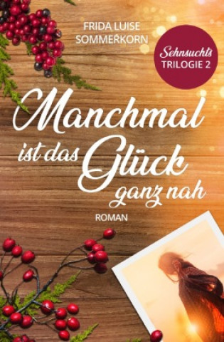 Knjiga Manchmal ist das Glück ganz nah Frida Luise Sommerkorn