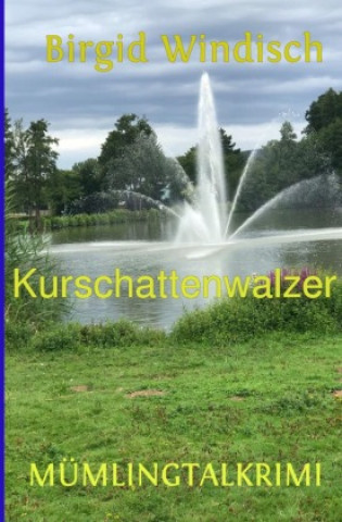 Knjiga Mümlingtal-Krimi / Kurschattenwalzer Birgid Windisch