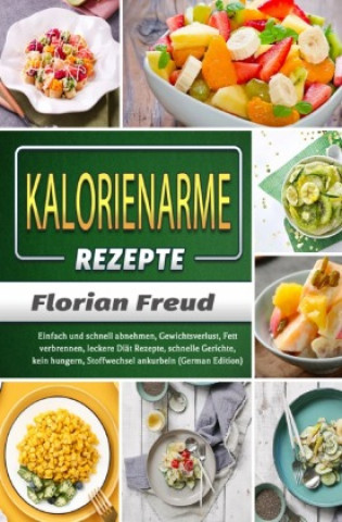 Knjiga Kalorienarme Rezepte Florian Freud