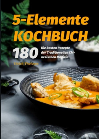 Knjiga 5-Elemente Kochbuch 2021# Ulrich Theißen